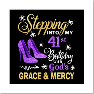 Stepping Into My 41st Birthday With God's Grace & Mercy Bday Posters and Art